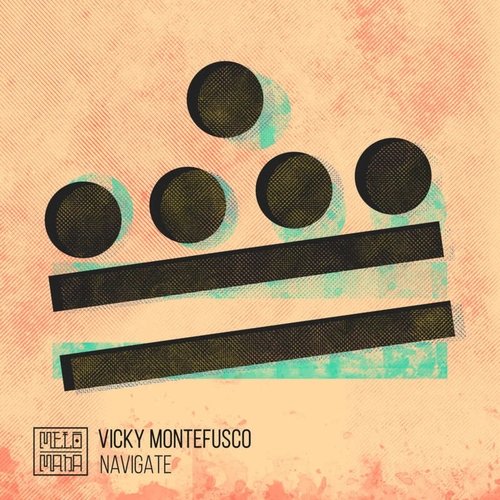 Vicky Montefusco - Navigate [MEL034]